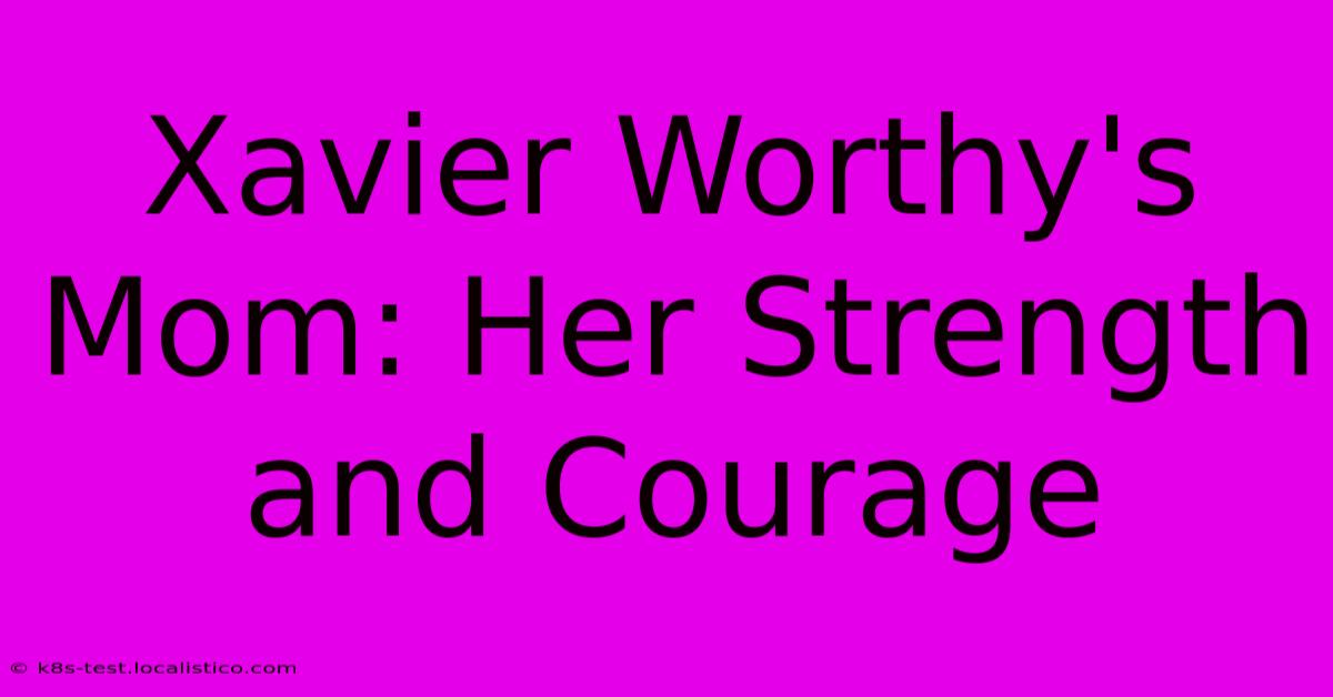 Xavier Worthy's Mom: Her Strength And Courage