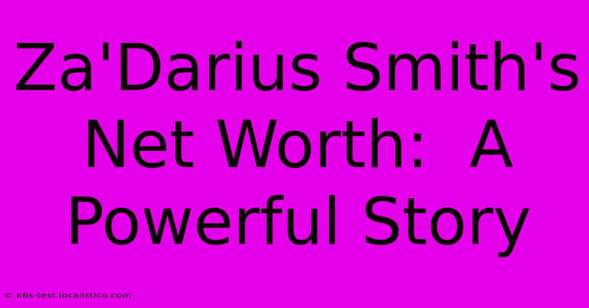 Za'Darius Smith's Net Worth:  A Powerful Story